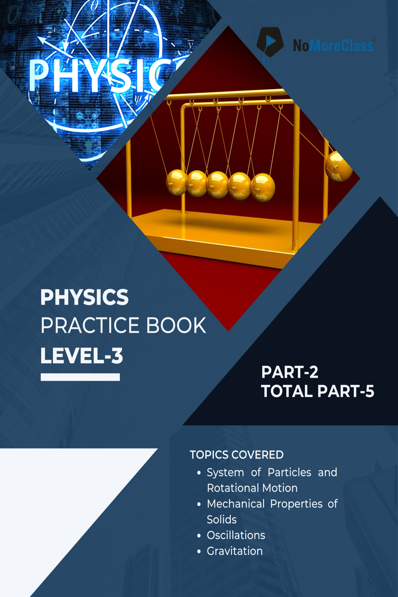 Physics Practice Book Level-3 Part 2 of 5